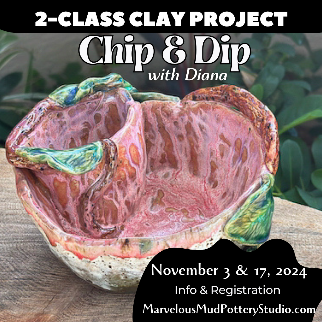 Pottery Classes - Chip & Dip with Diana - Two Part Clay Classes  - IN-PERSON