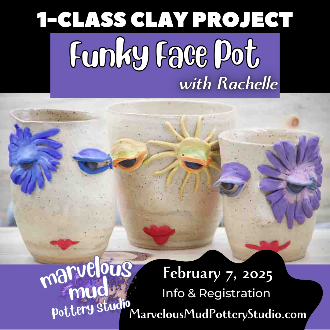 February Clay Date - Funky Face Pot - 1 Part Clay Class