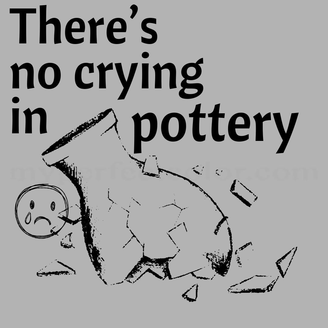 T-Shirt - "There's No Crying in Pottery" - Marvelous Mud Logo