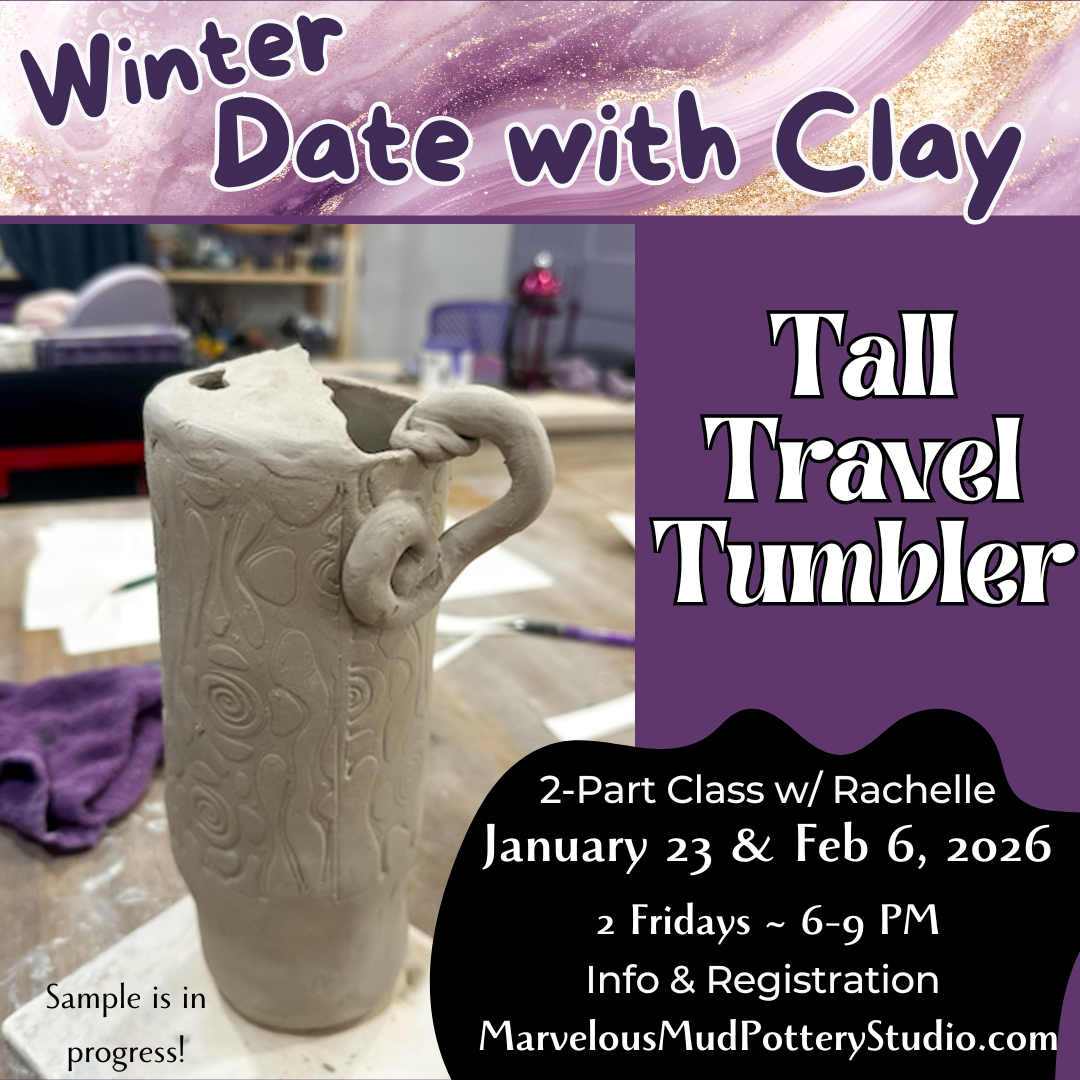 Pottery Class -Tall Travel Tumbler - Winter Date with Clay
